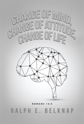 Imagen de portada para Change of Mind, Change of Attitude, Change of Life