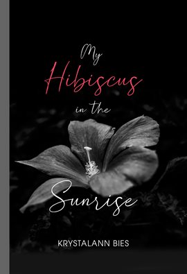 Cover image for My Hibiscus in the Sunrise