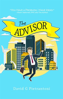 Imagen de portada para The Advisor- You Have a Problem, I Have Ideas