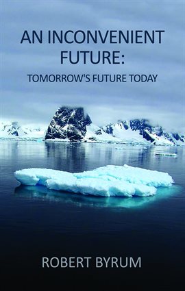 Imagen de portada para An Inconvenient Future: Tomorrow's Future Today