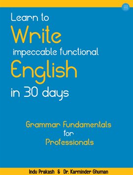 Imagen de portada para Learn to Write Impeccable Functional English in 30 Days: Grammar Fundamentals for Professionals