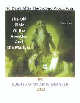 Cover image for 80 Years After the Second World War: The Old Bible of the Apostles and the Martyrs: Book 2