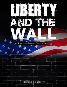 Cover image for Liberty and the Wall of Separation Between Church and State - Workbook