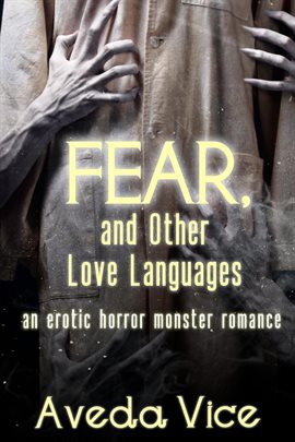 Cover image for Fear, and Other Love Languages: A Why Choose Horror Monster Romance