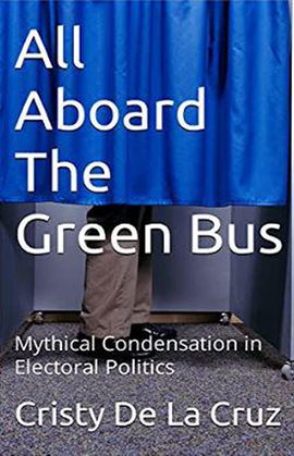 Cover image for All Aboard the Green Bus: Mythical Condensation in Electoral Politics