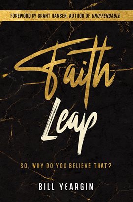 Cover image for Faith Leap: So, Why Do You Believe That?