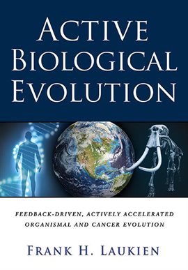 Imagen de portada para Active Biological Evolution: Feedback-Driven, Actively Accelerated, Organismal and Cancer Evolution