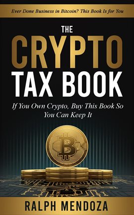 Imagen de portada para The Crypto Tax Book: If You Own Crypto, Buy This Book So You Can Keep It