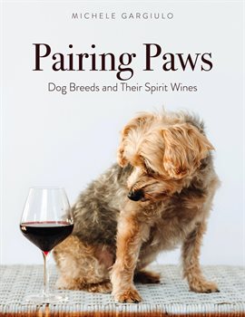 Cover image for Pairing Paws: Dog Breeds and Their Spirit Wines