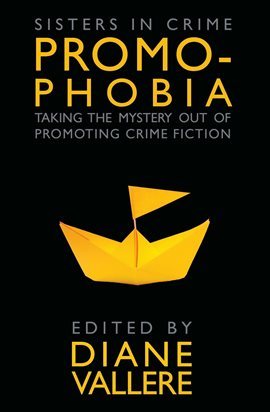 Cover image for Promophobia: Taking the Mystery Out of Promoting Crime Fiction