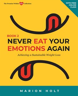 Cover image for Never Eat Your Emotions Again: Achieving a Sustainable Weight Loss (Book 2)