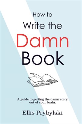 Imagen de portada para How to Write the Damn Book