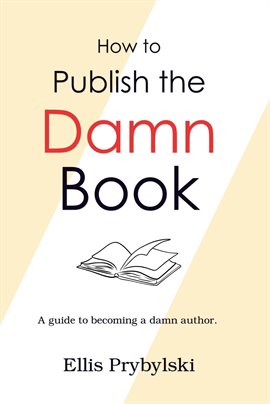 Imagen de portada para How to Publish the Damn Book