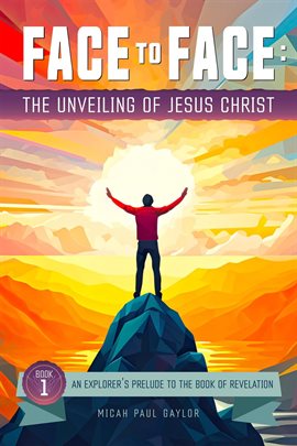 Imagen de portada para Face to Face: The Unveiling of Jesus Christ