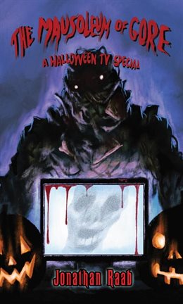 Cover image for The Mausoleum of Gore: A Halloween TV Special