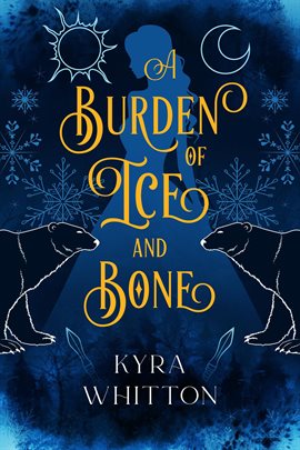 Cover image for A Burden of Ice and Bone