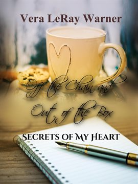 Cover image for Off the Chain and Out of the Box: Secrets of My Heart