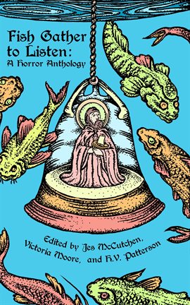 Imagen de portada para Fish Gather to Listen: A Horror Anthology