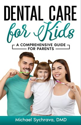 Cover image for Dental Care for Kids: A Comprehensive Guide for Parents