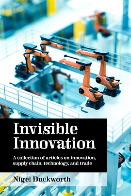Cover image for Invisible Innovation