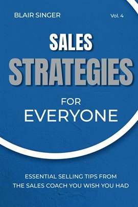 Cover image for Sales Strategies for Everyone: Essential Selling Tips From the Sales Coach You Wish You Had