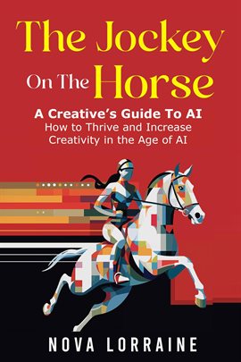 Cover image for The Jockey on the Horse - A Creative's Guide to AI