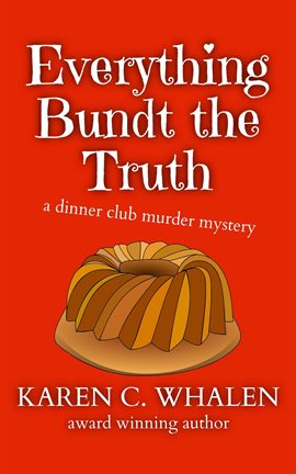 Cover image for Everything Bundt the Truth