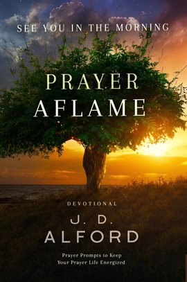 Cover image for Prayer Aflame: Prayer Prompts to Keep Your Prayer Life Energized