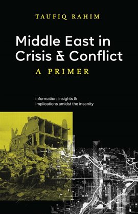 Cover image for Middle East in Crisis and Conflict: A Primer