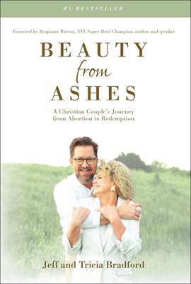 Cover image for Beauty From Ashes: A Christian Couple's Journey From Abortion to Redemption