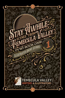 Cover image for Stay Awhile: Scenes From Temecula Valley