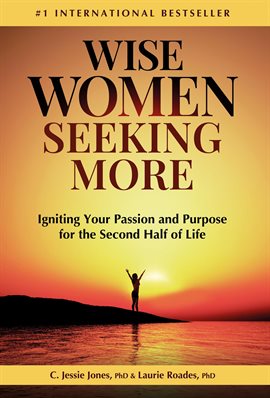 Imagen de portada para Wise Women Seeking More: Igniting Your Passion and Purpose for the Second Half of Life