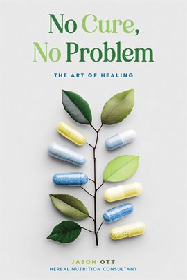 Imagen de portada para No Cure, No Problem: The Art of Healing