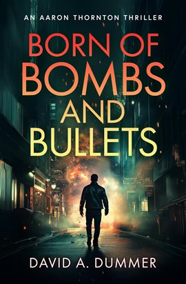 Born of Bombs and Bullets