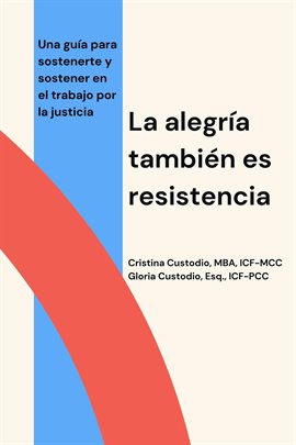 La alegría también es resistencia: Una guía para sostenerte y sostener en el trabajo por la justicia