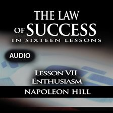 Imagen de portada para Law of Success - Lesson VII - Enthusiasm