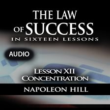 Imagen de portada para Law of Success - Lesson XII - Concentration
