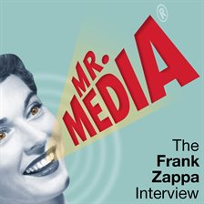 Imagen de portada para Mr. Media: The Frank Zappa Interview