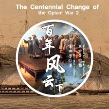 Cover image for The Centennial Change of the Opium War 2