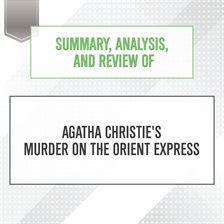 Cover image for Summary, Analysis, and Review of Agatha Christie's Murder on the Orient Express