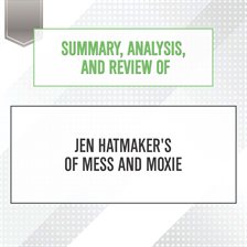 Cover image for Summary, Analysis, and Review of Jen Hatmaker's Of Mess and Moxie