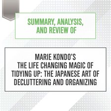 Cover image for Summary, Analysis, and Review of Marie Kondo's The Life Changing Magic of Tidying Up: The Japanes...