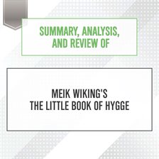 Cover image for Summary, Analysis, and Review of Meik Wiking's The Little Book of Hygge