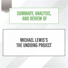 Cover image for Summary, Analysis, and Review of Michael Lewis's The Undoing Project