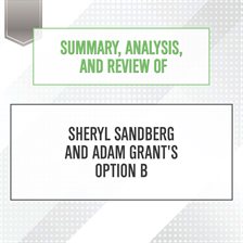 Cover image for Summary, Analysis, and Review of Sheryl Sandberg and Adam Grant's Option B