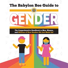 Cover image for The Babylon Bee Guide to Gender