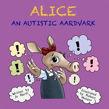 Cover image for Alice, an Autistic Aardvark