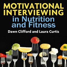 Cover image for Motivational Interviewing in Nutrition and Fitness