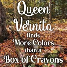 Cover image for Queen Vernita Finds More Colors Than a Box of Crayons