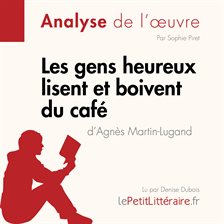 Cover image for gens heureux lisent et boivent du café d'Agnès Martin-Lugand (Fiche de lecture), Les